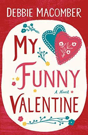 My Funny Valentine (Debbie Macomber Classics) by Debbie Macomber