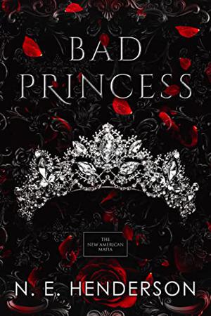 Bad Princess by N.E. Henderson