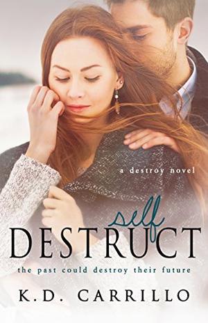 Self Destruct by K.D. Carrillo