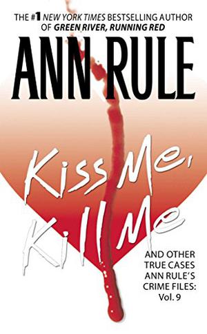 Kiss Me, Kill Me (Crime Files #9)