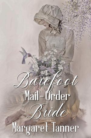 Barefoot Mail-Order Bride by Margaret Tanner
