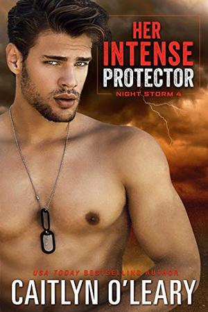 Her Intense Protector: A Navy SEAL Romance (Night Storm #4)