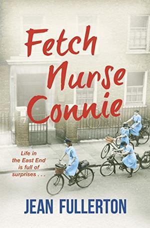 Fetch Nurse Connie by Jean Fullerton