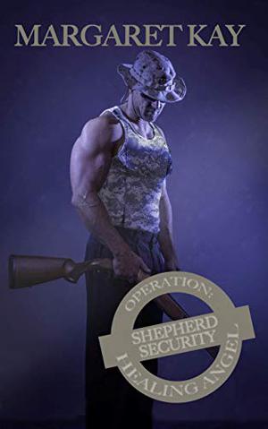 Operation: Healing Angel by Margaret Kay