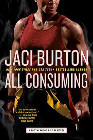All Consuming (Brotherhood by Fire) by Jaci Burton