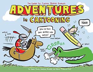 Adventures in Cartooning (Adventures in Cartooning #1)