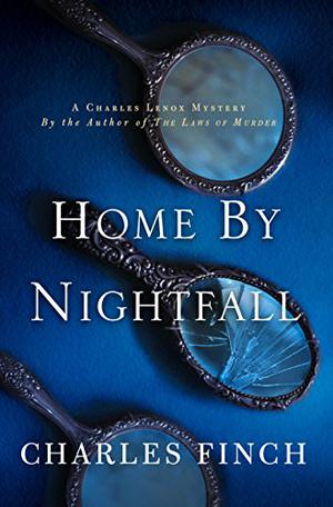 Home by Nightfall (Charles Lenox Mysteries #9)