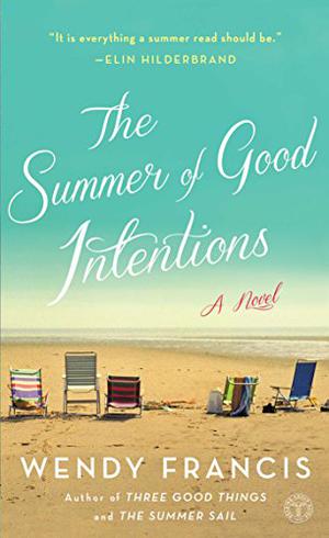 The Summer of Good Intentions by Wendy Francis