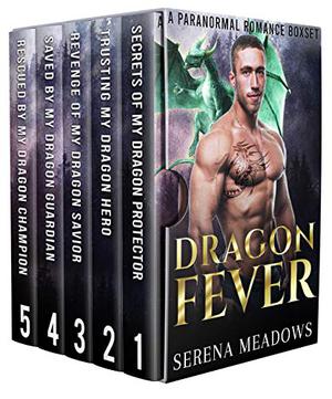 Dragon Fever: Limited Edition Holiday Romance Boxset by Serena Meadows
