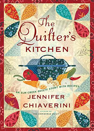 The Quilter's Kitchen (Elm Creek Quilts #13)