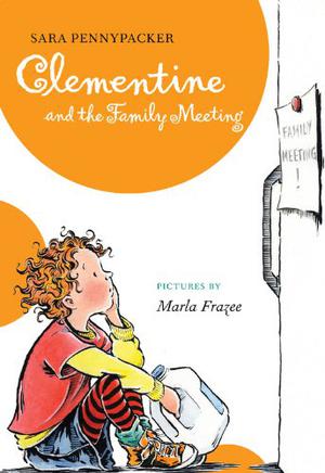 Clementine and the Family Meeting by Sara Pennypacker