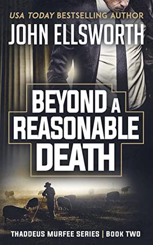 Beyond A Reasonable Death (Thaddeus Murfee Legal Thrillers #2)