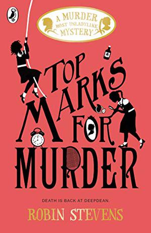 Top Marks for Murder (Murder Most Unladylike #8)