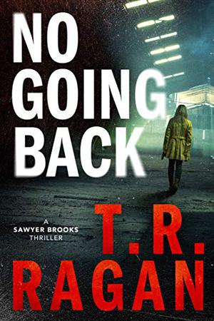 No Going Back by T.R. Ragan