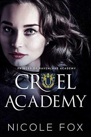 Cruel Academy (Princes of Ravenlake Academy #2)