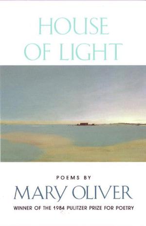 House of Light by Mary Oliver