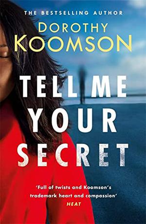 Tell Me Your Secret by Dorothy Koomson