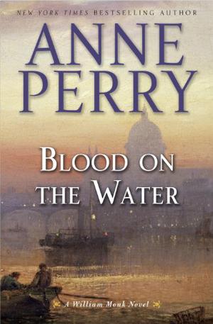 Blood on the Water (William Monk #20)