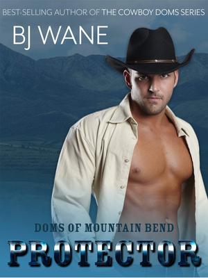Protector by B.J. Wane
