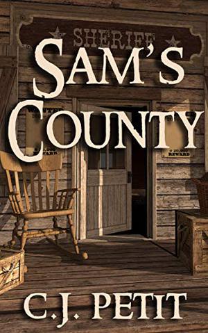 Sam's County by C.J. Petit