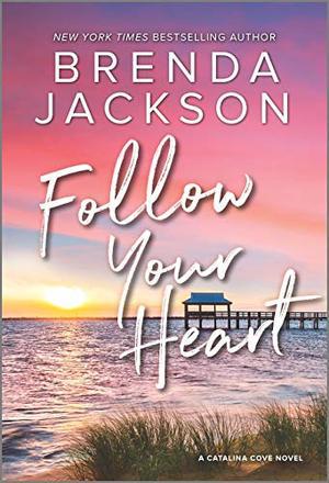 Follow Your Heart: A Novel by Brenda Jackson