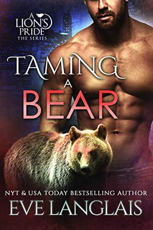 Taming a Bear (A Lion's Pride #11)