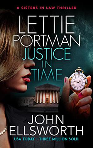 Justice in Time by John Ellsworth