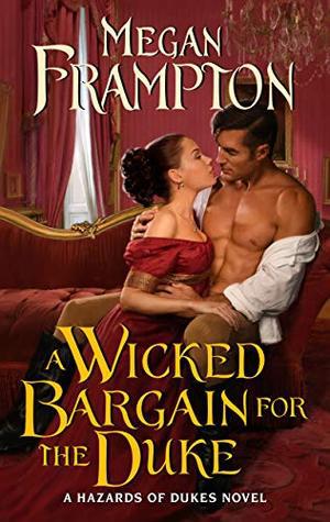 A Wicked Bargain for the Duke: A Hazards of Dukes Novel (Hazards of Dukes #3)