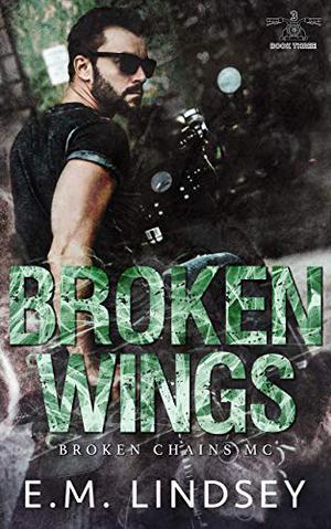 Broken Wings (Broken Chains MC #3)