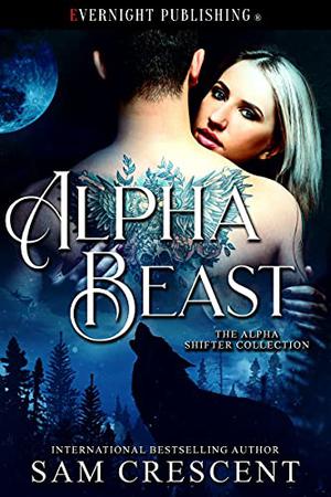 Alpha Beast (The Alpha Shifter Collection #10)