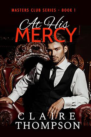 At His Mercy by Claire Thompson