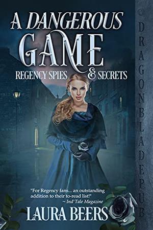A Dangerous Game (Regency Spies & Secrets #2)
