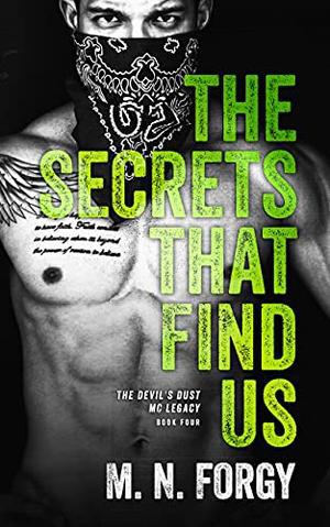 The Secrets That Find Us: The Secrets That Find Us by M.N. Forgy