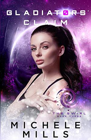 Gladiators' Claim (The Swirl #3)