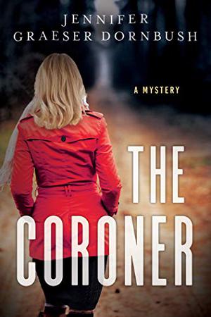 The Coroner by Jennifer Graeser Dornbush