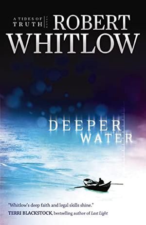 Deeper Water by Robert Whitlow