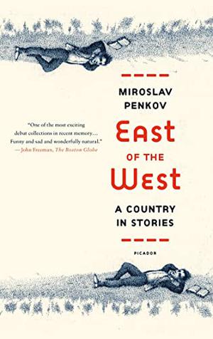 East of the West by Miroslav Penkov