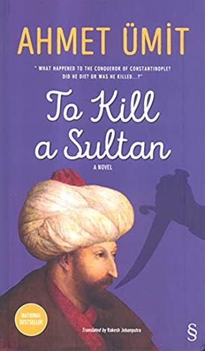 Killing the Sultan by Ahmet Ümit