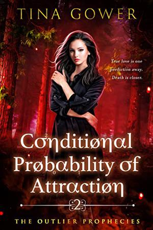 Conditional Probability of Attraction by Tina Gower