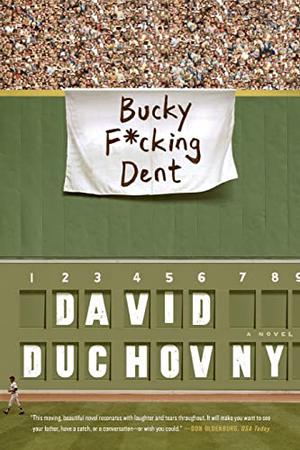 Bucky F*cking Dent: A Novel by David Duchovny
