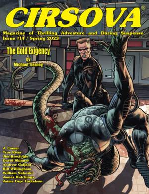 Cirsova Magazine of Thrilling Adventure and Daring Suspense Issue #14 / Spring 2023 by Michael Tierney, J Comer, Troy Riser