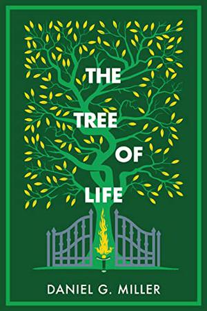 The Tree of Life by Daniel G. Miller