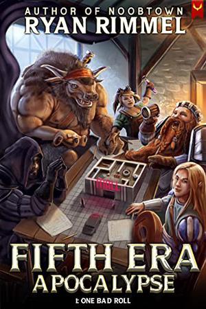 One Bad Roll: A LitRPG Adventure by Ryan Rimmel
