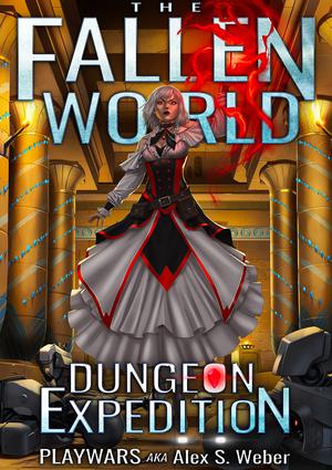 Dungeon Expedition: A Dungeon Core Fantasy (The Fallen World #2)