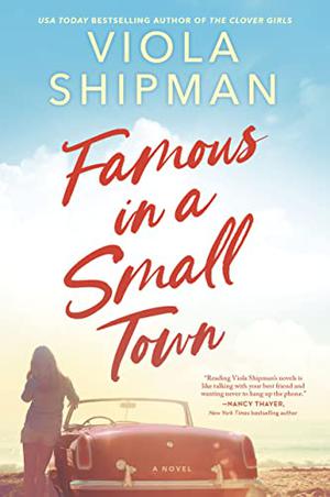Famous in a Small Town by Viola Shipman