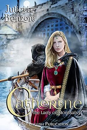Catherine: The Lady of Montsalvy (Catherine #7)