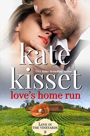 Love's Home Run (Love in the Vineyards #2)