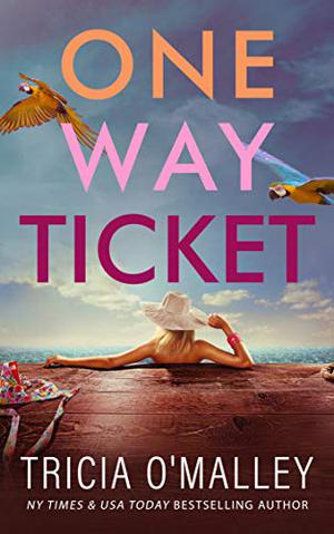 One Way Ticket by Tricia O'Malley