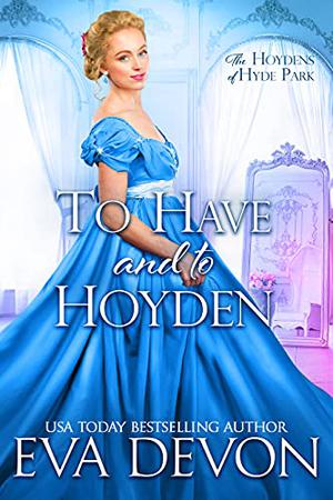 To Have and To Hoyden (The Hoydens of Hyde Park #1)