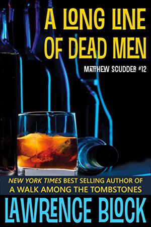 A Long Line of Dead Men (Matthew Scudder #12)